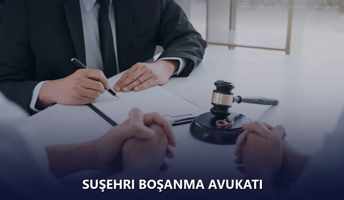 Suşehri Boşanma Avukatı